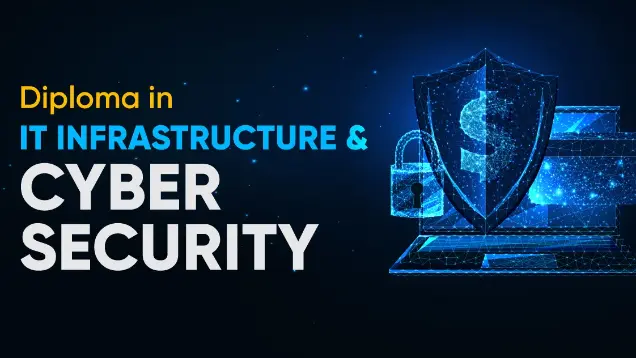 Diploma in IT Infrastructure & Cybersecurity