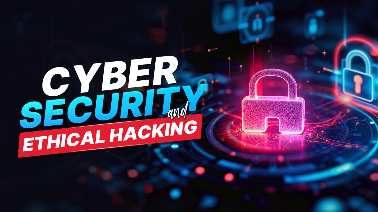 Cyber Security & Ethical Hacking