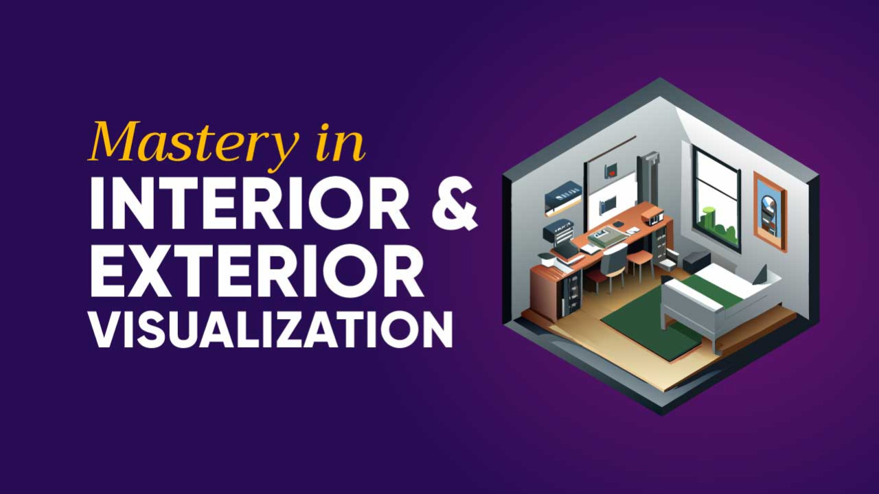 Mastery in Interior & Exterior Visualization